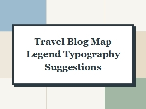 Typography Choices for Your Travel Map Legend