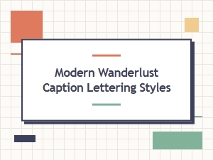 Modern Wanderlust Lettering for Social Captions